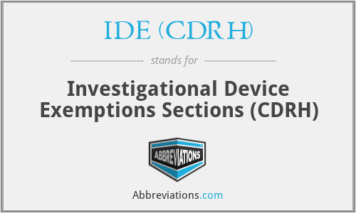 IDE (CDRH) - Investigational Device Exemptions Sections (CDRH)